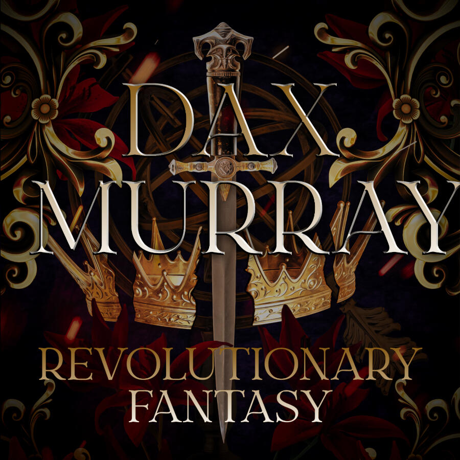 Dax Murray Dax Murray: Revolutionary Fantasy. A dagger piercing a crown.